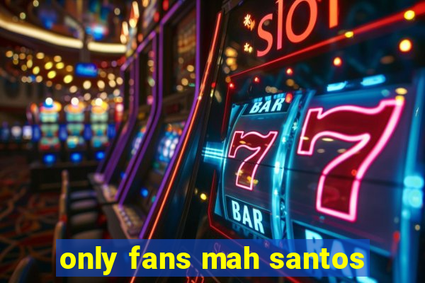 only fans mah santos